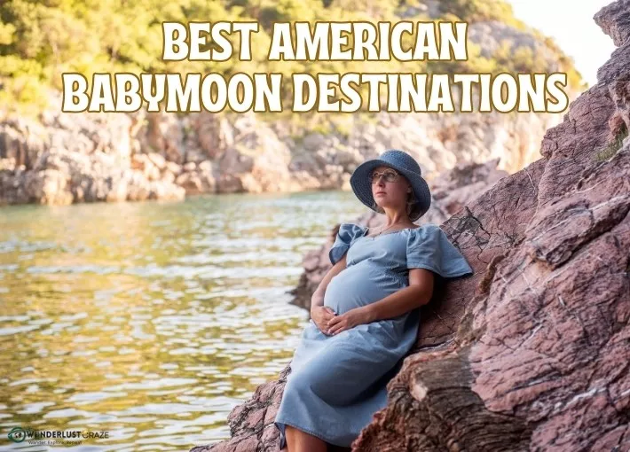 Best American Babymoon Destinations
